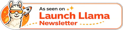 As seen on Launch Llama Newsletter